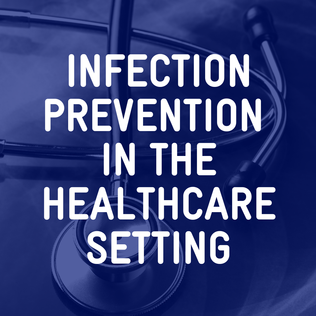 Infection Prevention in the Healthcare Setting ISID